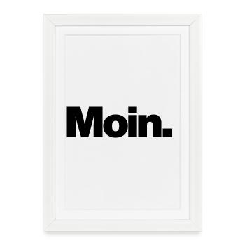 Moin – North German greeting - Framed poster (27 × 37 cm) - white - Front