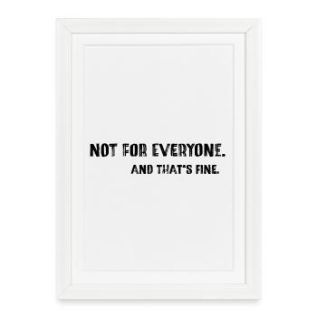 Not For Everyone – Minimal Typography Saying - Framed poster (27 × 37 cm) - white - Front