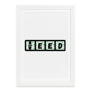 Need Weed - Framed poster (27 × 37 cm) - white - Front