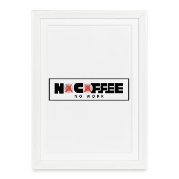 No Coffee No Work – Original Kaffee T-Shirt & Grafik - Gerahmtes Poster (27 × 37 cm) - Weiß - Vorne