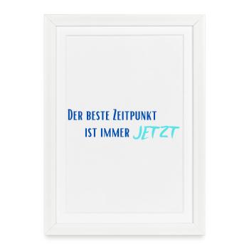The best time is always now - Framed poster (27 × 37 cm) - white - Front