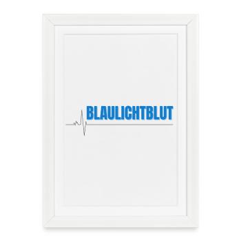 Blaulichtblut – Stolz, Teamgeist und Leidenschaft  - Affiche encadrée (27 × 37 cm) - blanc - Devant