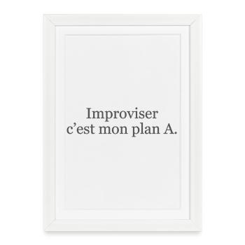 Improviser : c’est mon plan A… et ça marche ! ✅ - Affiche encadrée (27 × 37 cm) - blanc - Devant