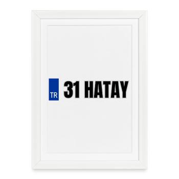 31 Hatay Kennzeichen | Türkisches Kennzeichen - Gerahmtes Poster (27 × 37 cm) - Weiß - Vorne