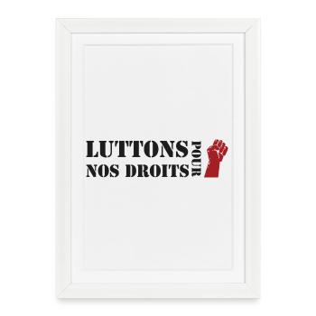 Luttons pour nos Droits ! - Affiche encadrée (27 × 37 cm) - blanc - Devant