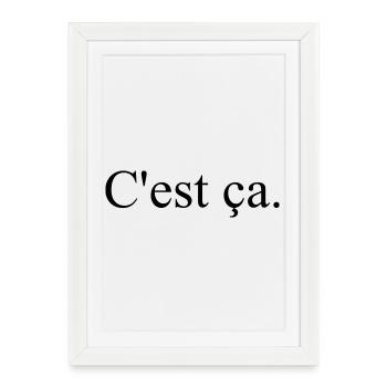 C'est ça french chic französisch Style Cest ca - Gerahmtes Poster (27 × 37 cm) - Weiß - Vorne