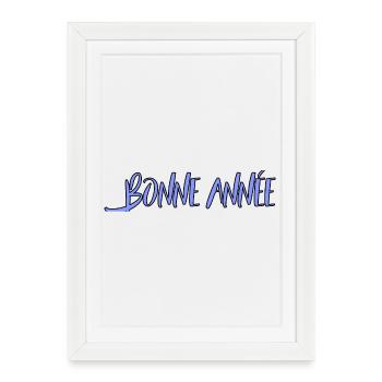 BONNE ANNEE. NOËL. ANNEE. ANNIVERSAIRE. RETRAITE. - Affiche encadrée (27 × 37 cm) - blanc - Devant