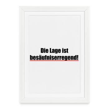 Die_Lage_ist_besaufniserregend_impact - Affiche encadrée (27 × 37 cm) - blanc - Devant