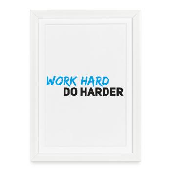 Work hard do harder - Framed poster (27 × 37 cm) - white - Front