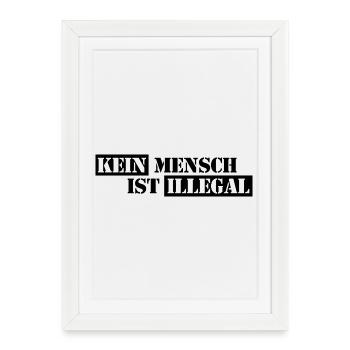 No One Is Illegal - Migration - Illegality - Framed poster (27 × 37 cm) - white - Front