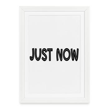 JUST NOW  - Framed poster (27 × 37 cm) - white - Front