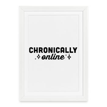 Chronically online social media addict - Framed poster (27 × 37 cm) - white - Front