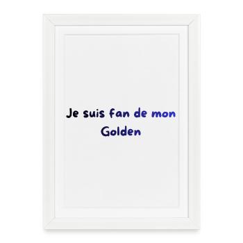 Je_suis_fan_de_mon_golden - Affiche encadrée (27 × 37 cm) - blanc - Devant