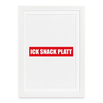 Sticker: Ick snack platt - Gerahmtes Poster (27 × 37 cm) - Weiß - Vorne