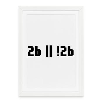 2b or not 2b – Shakespeare Hamlet Programmer - Framed poster (27 × 37 cm) - white - Front