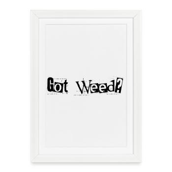 Got Weed Black by Falsches Design - Gerahmtes Poster (27 × 37 cm) - Weiß - Vorne