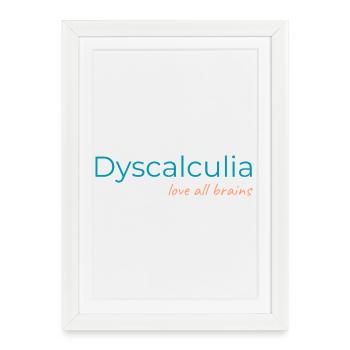 Dyscalculie - aimez tous les cerveaux - Affiche encadrée (27 × 37 cm) - blanc - Devant