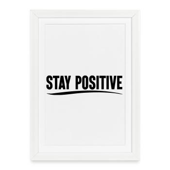 Restez positif - Affiche encadrée (27 × 37 cm) - blanc - Devant