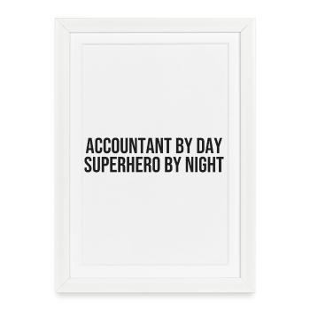 Accountant Day, Superhero Night - Framed poster (27 × 37 cm) - white - Front