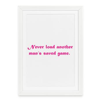 Never Load La partie sauvegardée d’un autre homme - Affiche encadrée (27 × 37 cm) - blanc - Devant