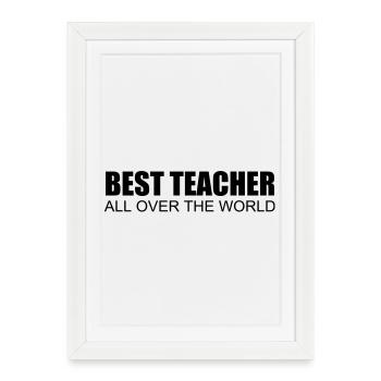 meilleur professeur du monde entier - Affiche encadrée (27 × 37 cm) - blanc - Devant