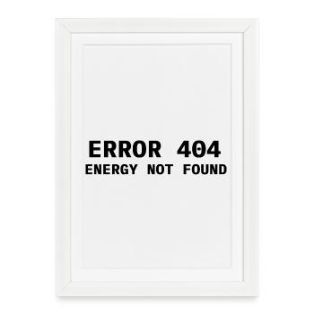 Error 404 - Energy not found - Framed poster (27 × 37 cm) - white - Front