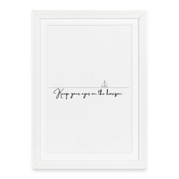 Keep your eyes on the horizon (black) - Framed poster (27 × 37 cm) - white - Front