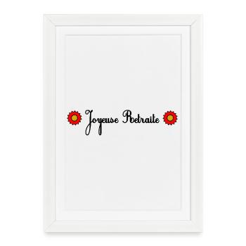 RETRAITE. BONNE RETRAITE. JOYEUSE RETRAITE - Affiche encadrée (27 × 37 cm) - blanc - Devant