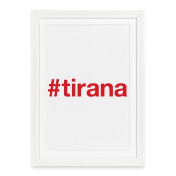 TIRANA Hashtag - Affiche encadrée (27 × 37 cm) - blanc - Devant