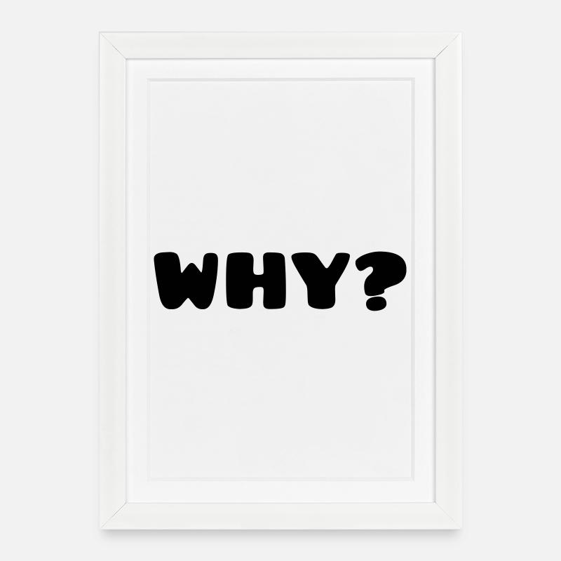 POURQUOI? - Affiche encadrée (27 × 37 cm) - blanc