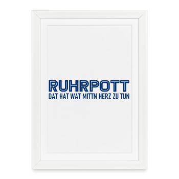 Ruhrpott - Dat hat wat mittn Herz zu tun - Zeche - Gerahmtes Poster (27 × 37 cm) - Weiß - Vorne