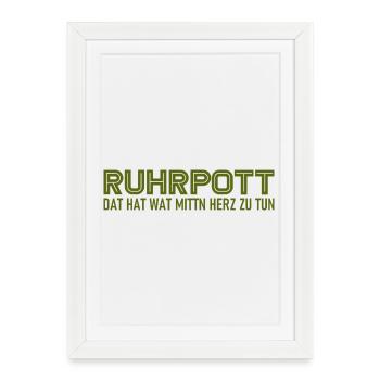 Ruhrpott - Dat hat wat mittn Herz zu tun - Zeche - Gerahmtes Poster (27 × 37 cm) - Weiß - Vorne