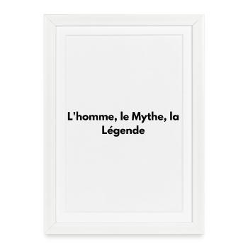 L'homme, le Mythe, la Légende - Affiche encadrée (27 × 37 cm) - blanc - Devant