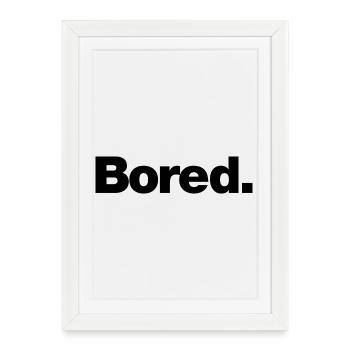 Bored - Framed poster (27 × 37 cm) - white - Front