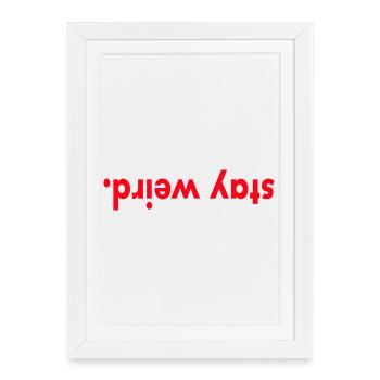 stay weird - Framed poster (27 × 37 cm) - white - Front