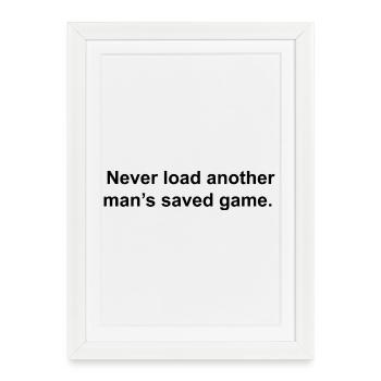 Never Load La partie sauvegardée d’un autre homme - Affiche encadrée (27 × 37 cm) - blanc - Devant