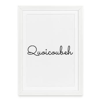 Quoicoubeh - Affiche encadrée (27 × 37 cm) - blanc - Devant