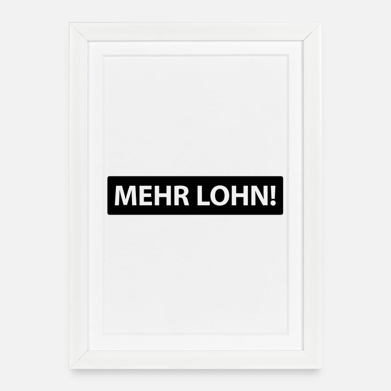 mehr lohn! - Gerahmtes Poster (27 × 37 cm) - Weiß