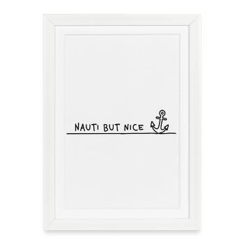 Nauti but Nice – Sea Pun Skipper Naviguer - Affiche encadrée (27 × 37 cm) - blanc - Devant