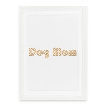 Dog Mom – Motif patte de chien - Affiche encadrée (27 × 37 cm) - blanc - Devant