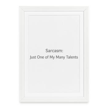 Sarcasm: One of my talents - Framed poster (27 × 37 cm) - white - Front