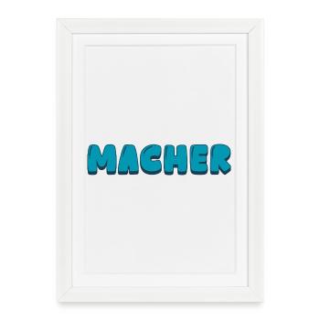 Macher - Gerahmtes Poster (27 × 37 cm) - Weiß - Vorne