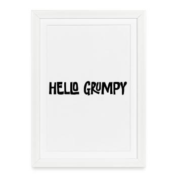 Hello Grumpy Lustiger Minimal Spruch - Affiche encadrée (27 × 37 cm) - blanc - Devant