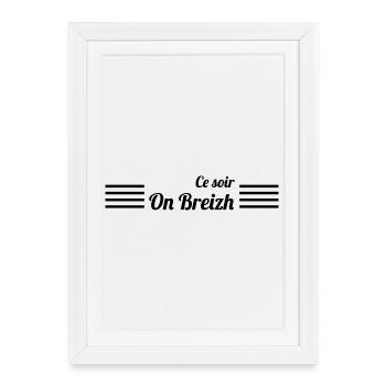 Ce soir On Breizh ! - Affiche encadrée (27 × 37 cm) - blanc - Devant