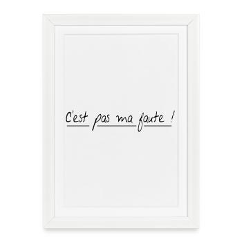 C'est pas ma faute - Affiche encadrée (27 × 37 cm) - blanc - Devant