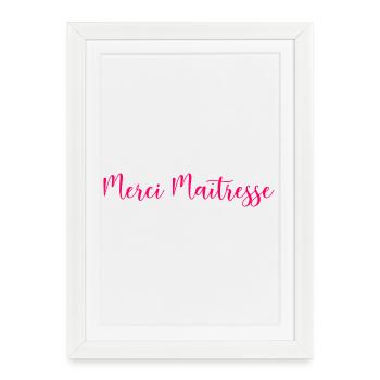 MISTRESS. THANK YOU. THANK YOU MISTRESS. MISTRESS - Framed poster (27 × 37 cm) - white - Front