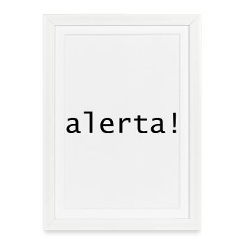 Alerta! - Gerahmtes Poster (27 × 37 cm) - Weiß - Vorne