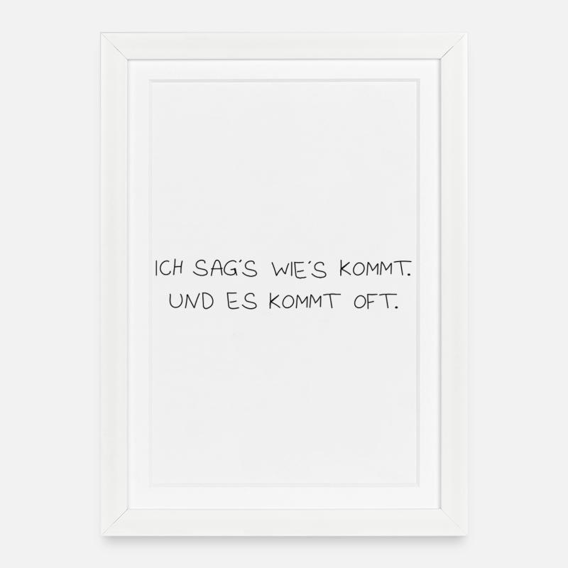 Ich sag wie´s kommt - Gerahmtes Poster (27 × 37 cm) - Weiß