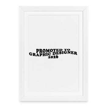 Promoted to Graphic Designer 2026 – Grafikdesigner - Framed poster (27 × 37 cm) - white - Front