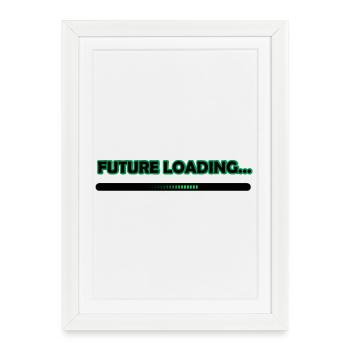 Future Loading Progress Tee - Framed poster (27 × 37 cm) - white - Front